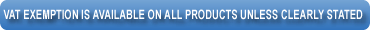 VAT EXEMPTION IS AVAILABLE ON ALL PRODUCTS UNLESS CLEARLY STATED